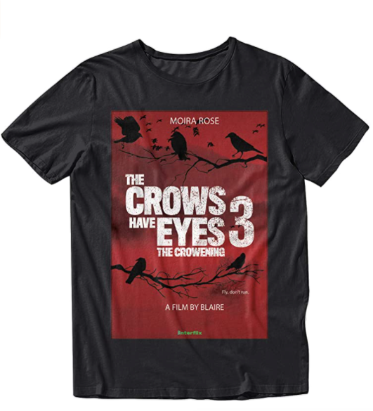 The Crows Have Eyes III: The Crowening Shirt